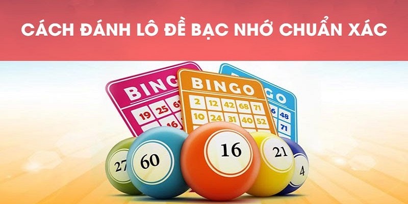 Soi cầu bạc nhớ có độ tin cậy cao dễ trúng lớn