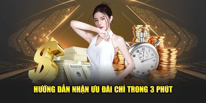 Hướng dẫn nhận ưu đãi chỉ trong 3 phút