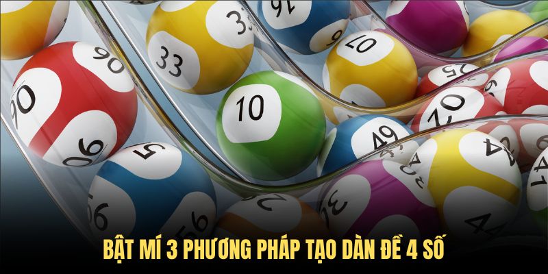 Tổng hợp các phương thức lập dàn đề 4 số cực chuẩn từ chuyên gia