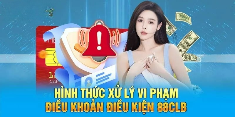 Vi phạm điều khoản điều kiện 88CLB sẽ bị nhà cái tiến hành xử lý theo quy định