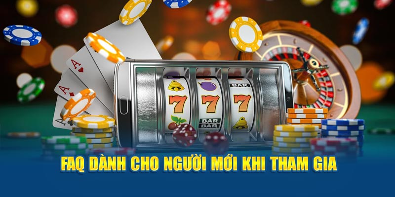 FAQ dành cho người mới khi tham gia