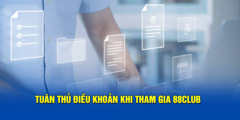 Tuân thủ điều khoản khi tham gia 88CLB